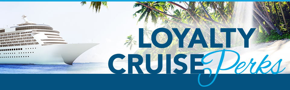 Receive a Loyalty Cruise Perk